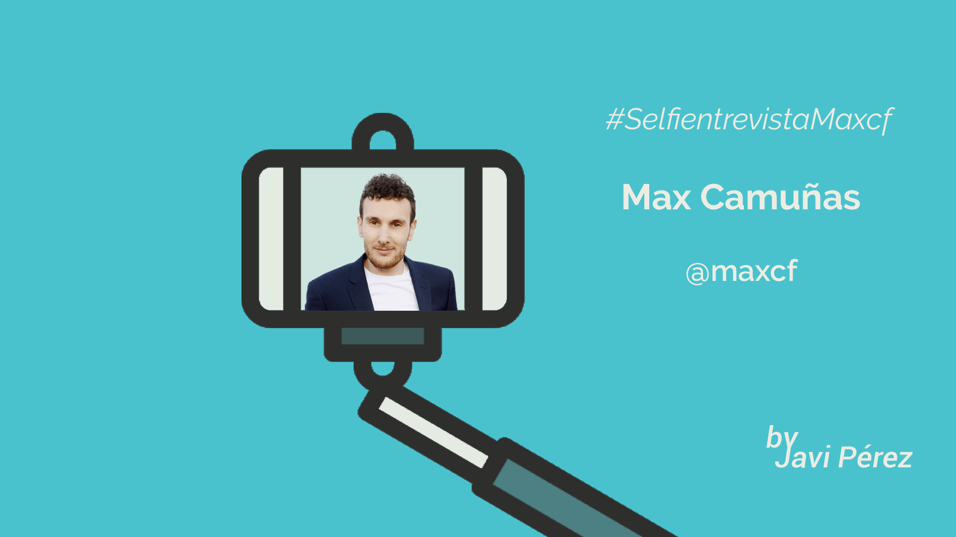 Selfie entrevista Max Camuñas
